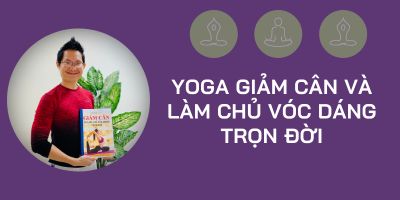 Yoga giảm cân và làm chủ vóc dáng trọn đời - Đặng Kim Ba